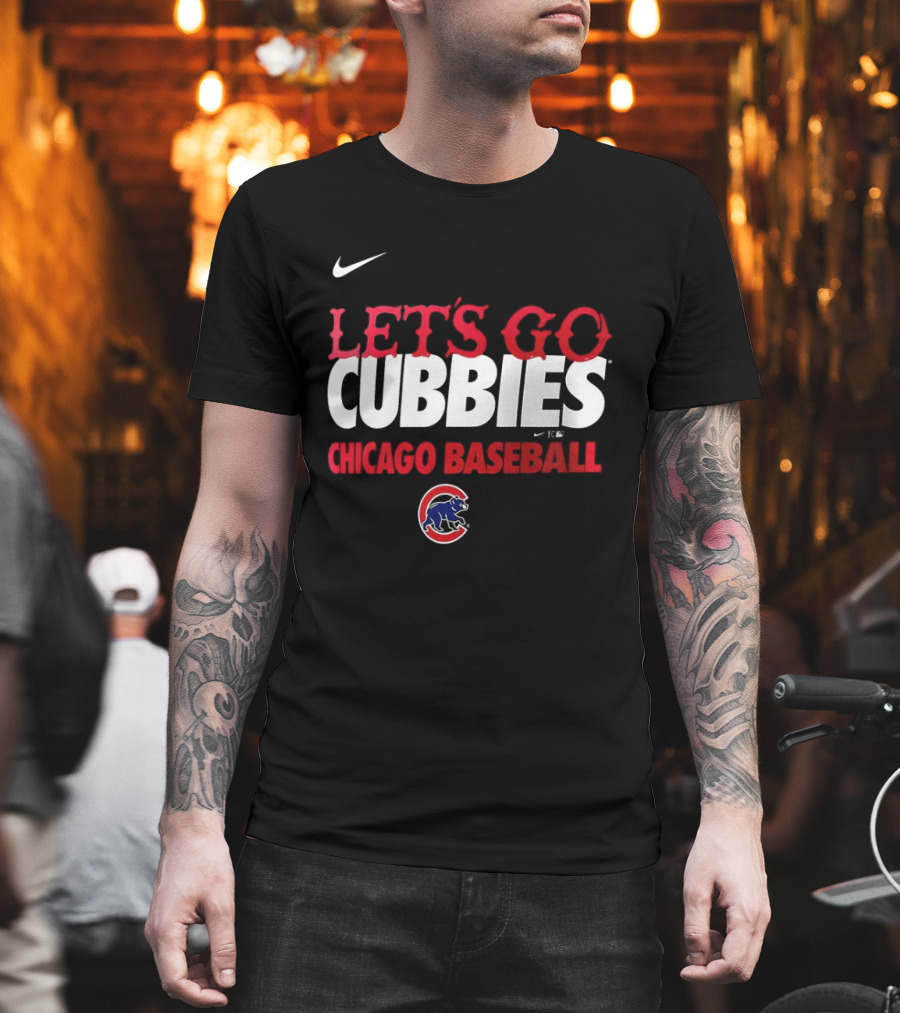 Nike Let's Go Cubbies Chicago Baseball T-Shirt