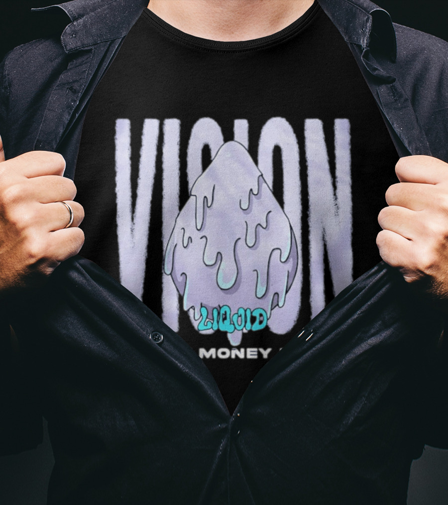 Liquid Vision Where Money Moves Dripping T-Shirt