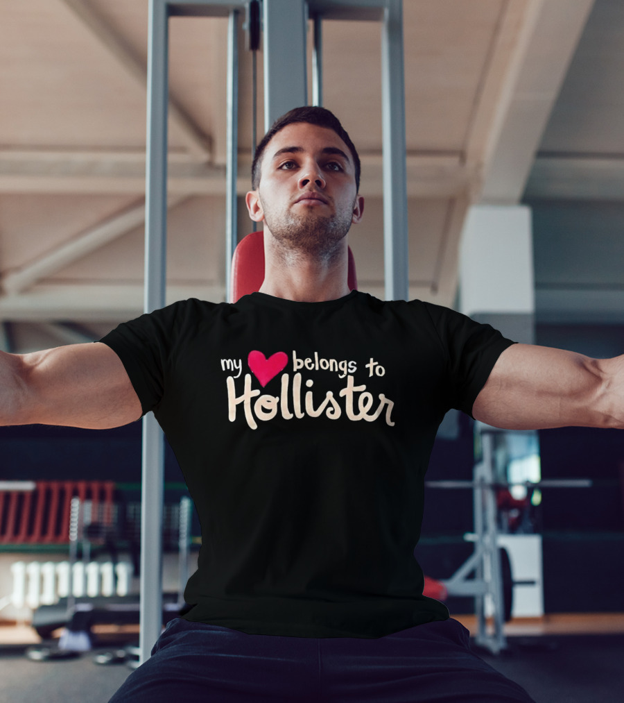 My Love Belongs To Hollister Heart T-Shirt