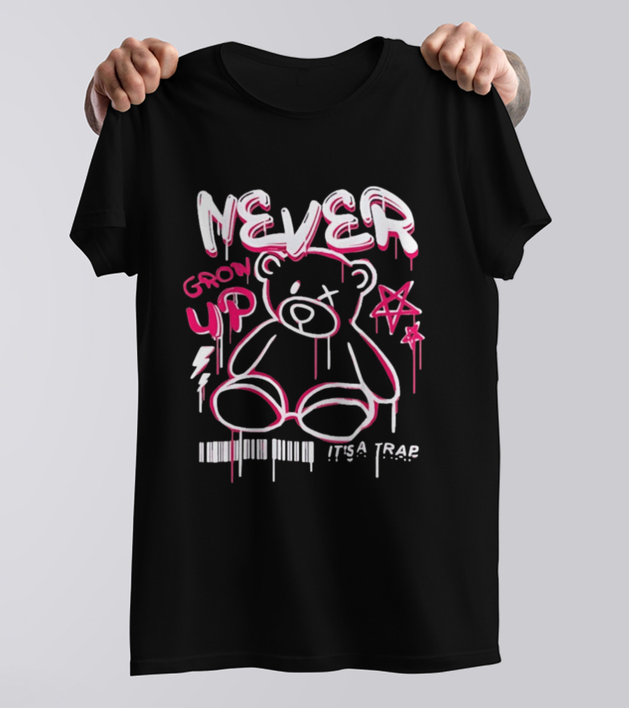 Never Grow Up It's A Trap Teddy Bear Graffiti Style With Star And Barcode T-Shirt