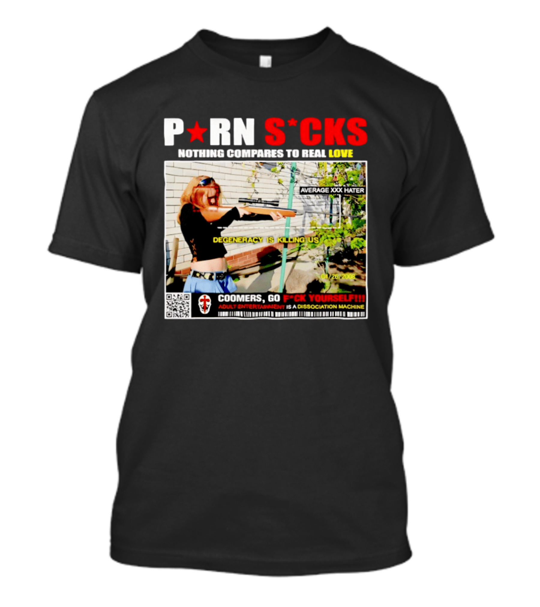 P*RN S*CKS Nothing Compares To Real Love Degeneracy Is Killing Us Coomers Go F*CK Yourself Adult Entertainment Dissociation Machine T-Shirt