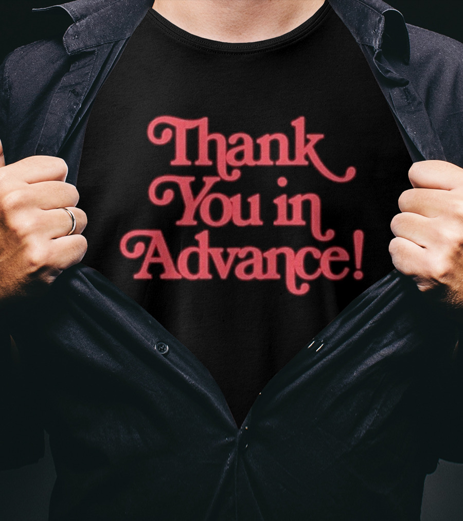 Thank You In Advance Bold Red T-Shirt