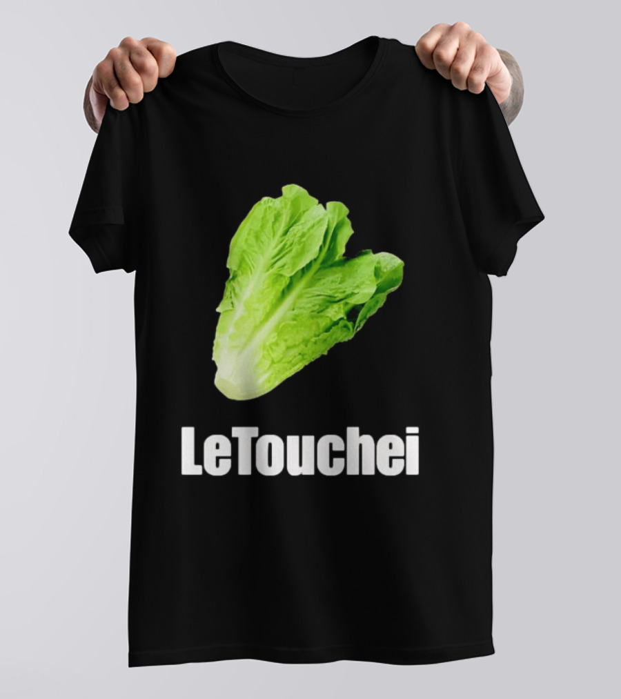 LeTouchei Lettuce Pun Humorous T-Shirt