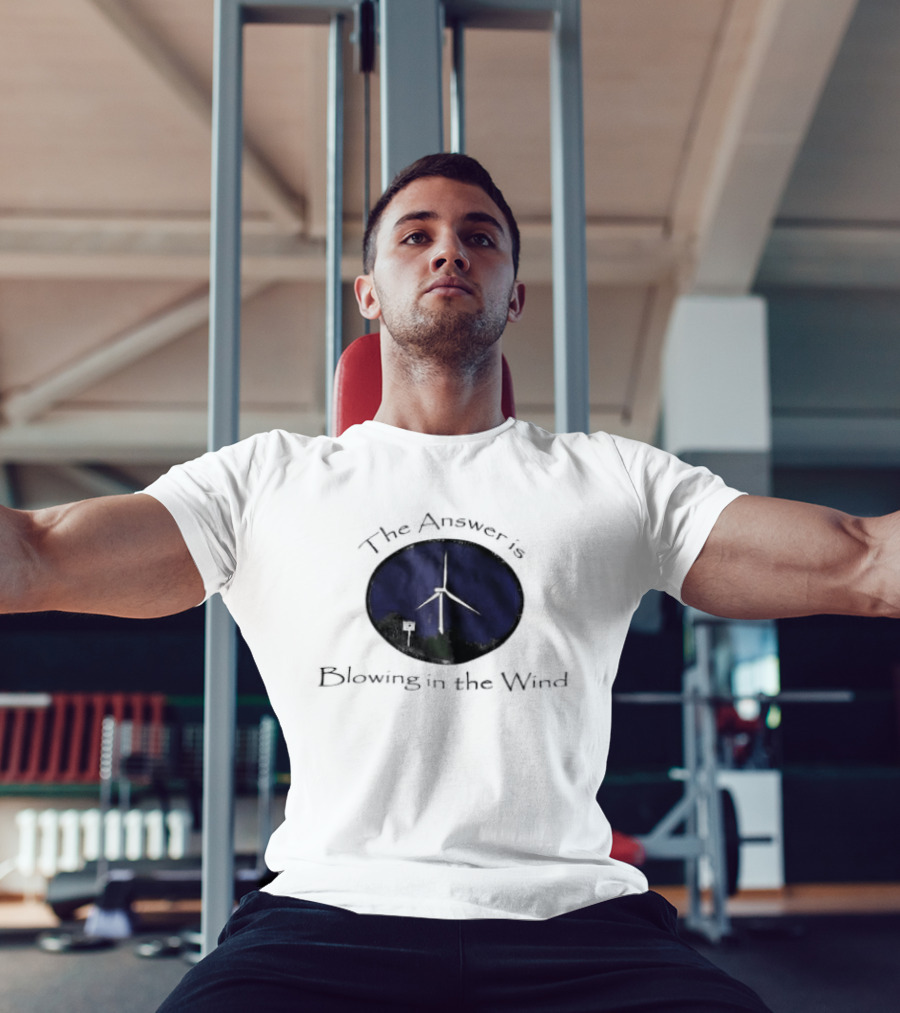 The Answer Is Blowing In The Wind Turbine Energy T-Shirt
