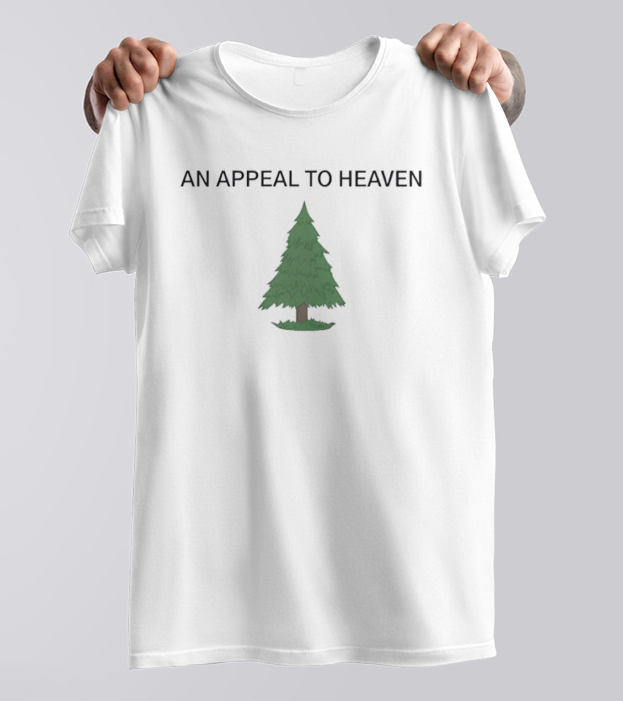 An Appeal To Heaven Pine Tree American Patriot Revolutionary Spirit T-Shirt