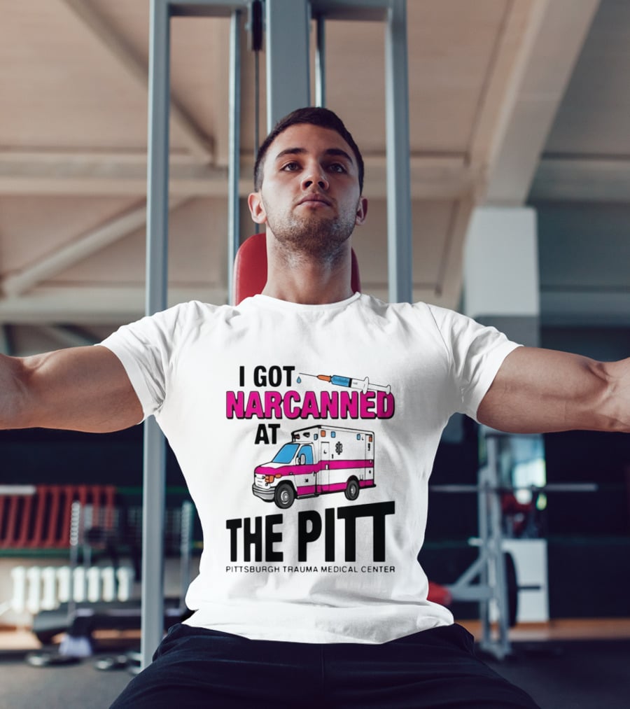 I Got Narcanned At Pittsburgh Trauma Medical Center The Pitt Ambulance Narcan T-Shirt