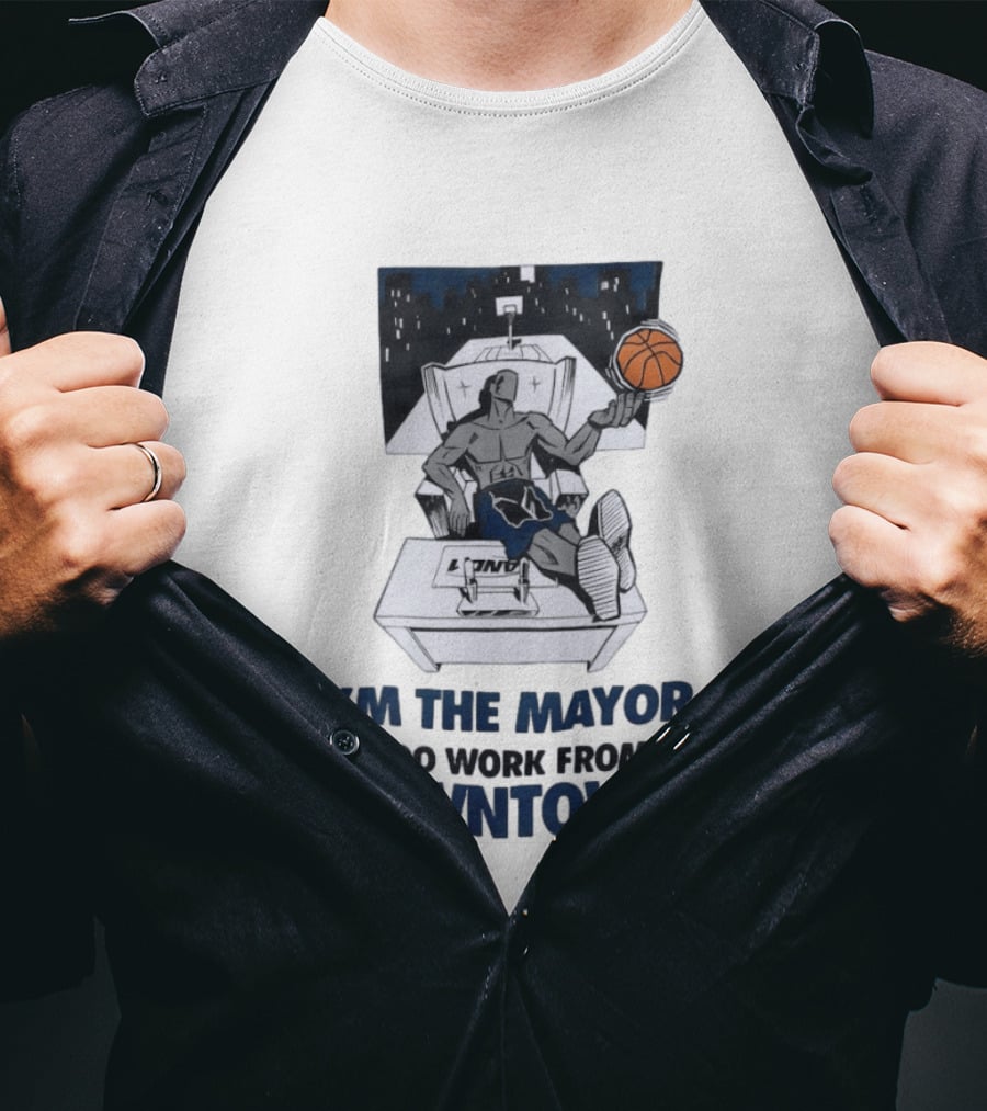 I'm The Mayor I Do Work From Downtown Basketball Office T-Shirt