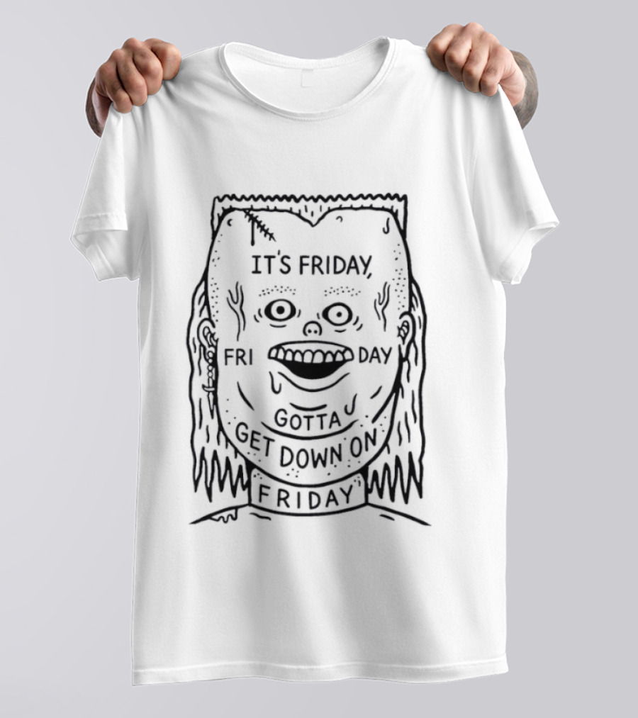It's Friday Gotta Get Down On Friday Face T-Shirt