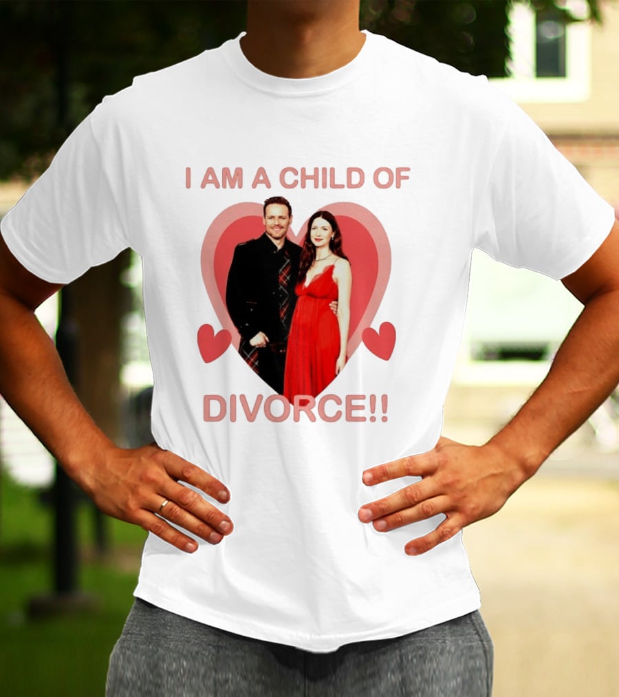 Sam Heughan Caitriona Balfe I Am A Child Of Divorce Hearts T-Shirt