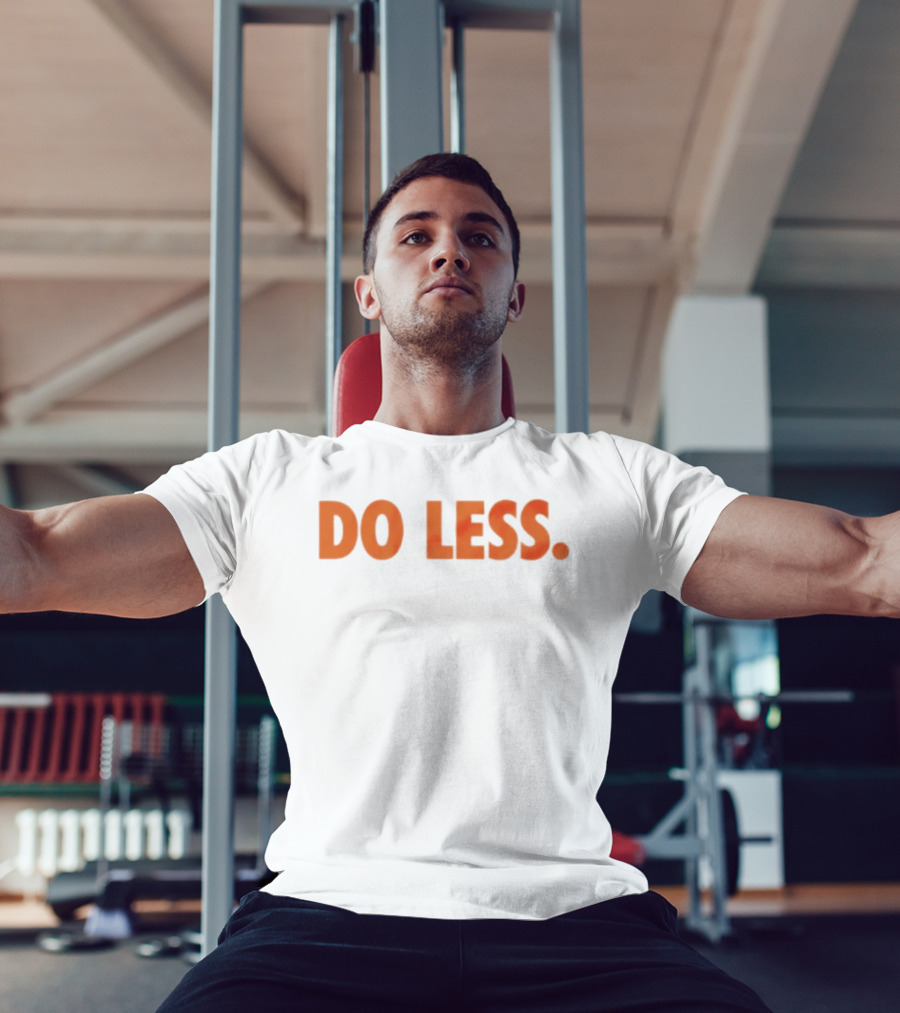 Do Less Minimalist Lifestyle Message T-Shirt