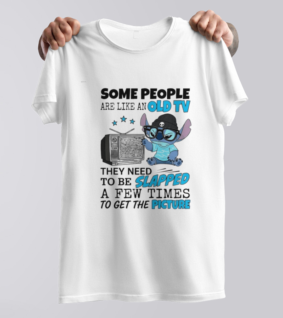 Some People Are Like An Old TV They Need To Be Slapped A Few Times To Get The Picture Stitch T-Shirt