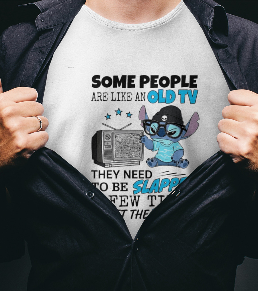 Some People Are Like An Old TV They Need To Be Slapped A Few Times To Get The Picture Stitch T-Shirt