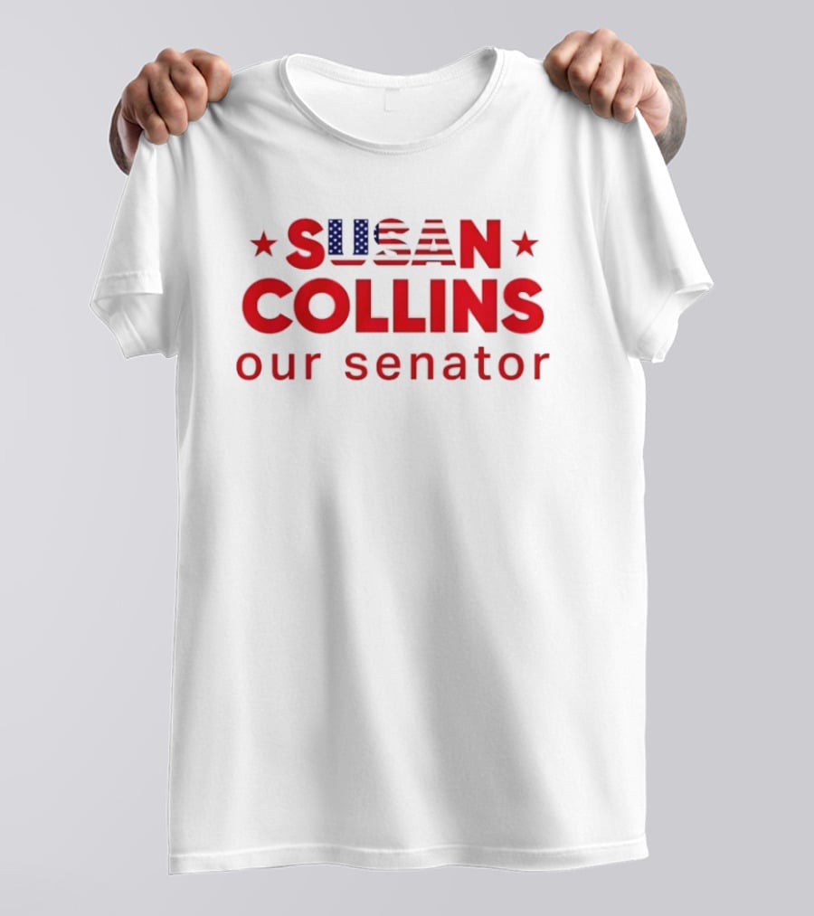 Susan Collins Our Senator Patriotic Stars And Stripes T-Shirt