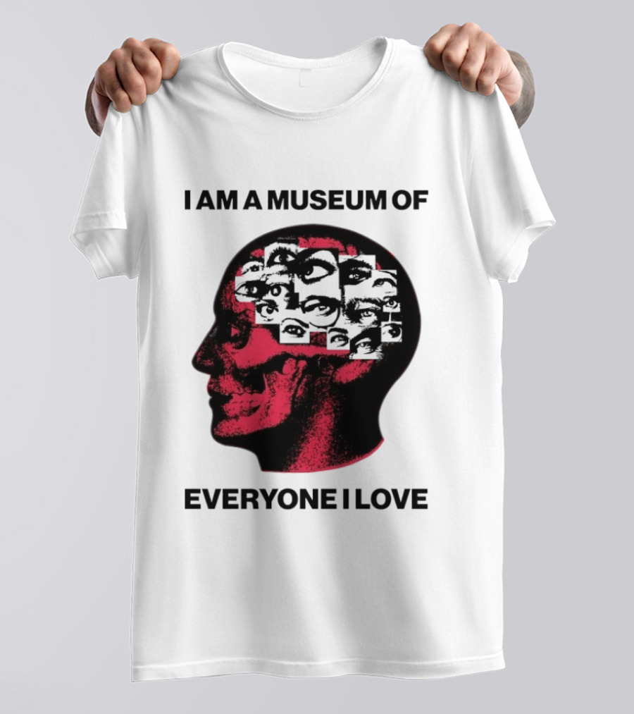 I Am A Museum Of Everyone I Love Skull Face Profile With Eyes T-Shirt