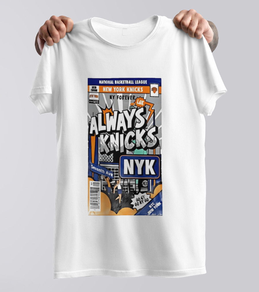 Always Knicks NY Forever Seventh Ave National Basketball League New York Knicks NYK T-Shirt