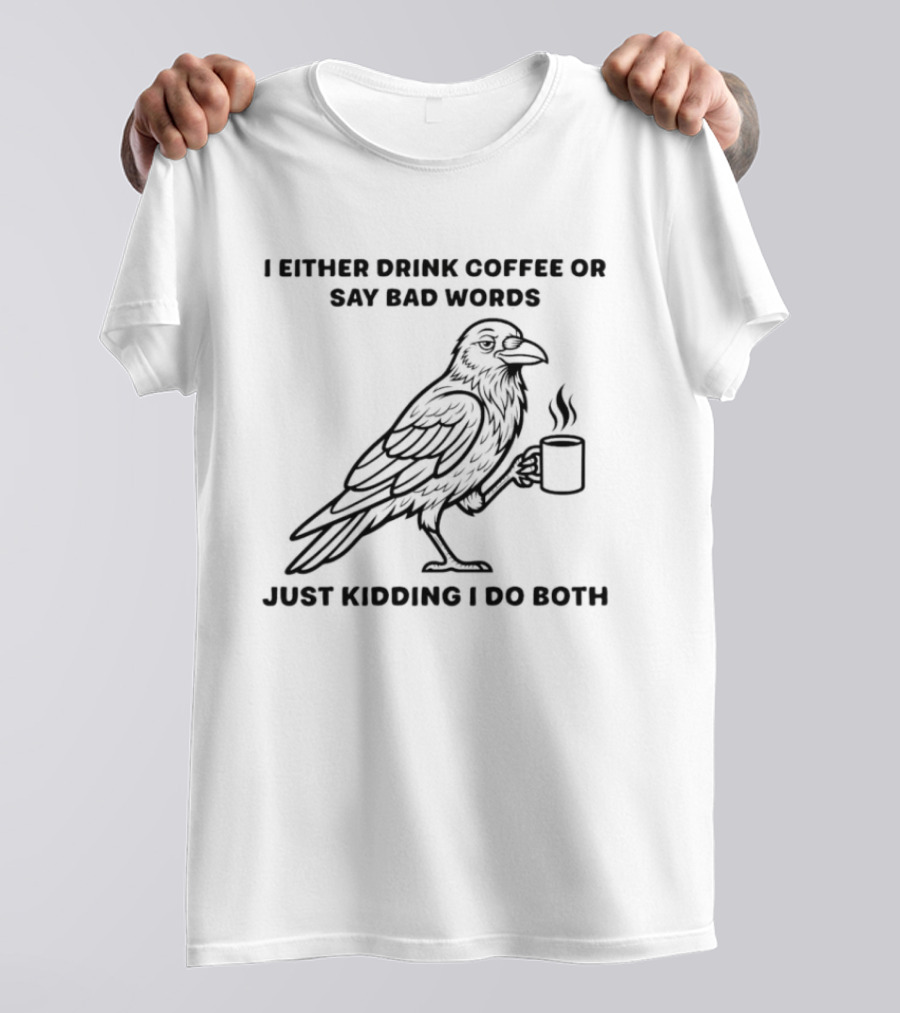 Grumpy Crow Drinking Coffee And Saying Bad Words Humor T-Shirt