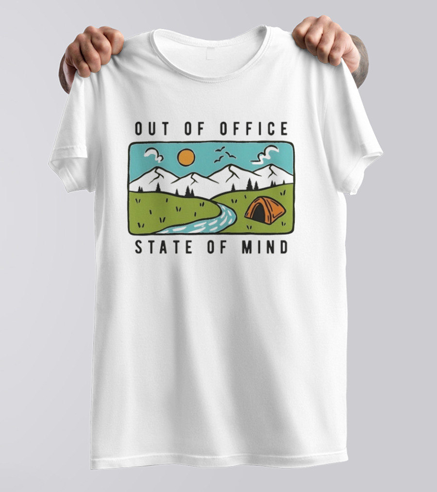 Out Of Office State Of Mind Mountains Camping Adventure T-Shirt