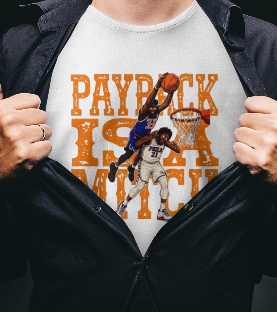 Payback Is A Mitch Joel Embiid Vs Mitchell Robinson New York Knicks 76ers Dunk T-Shirt