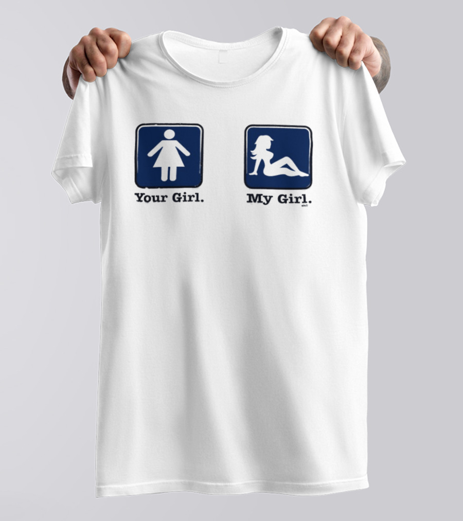 Your Girl Vs My Girl Funny Comparison T-Shirt