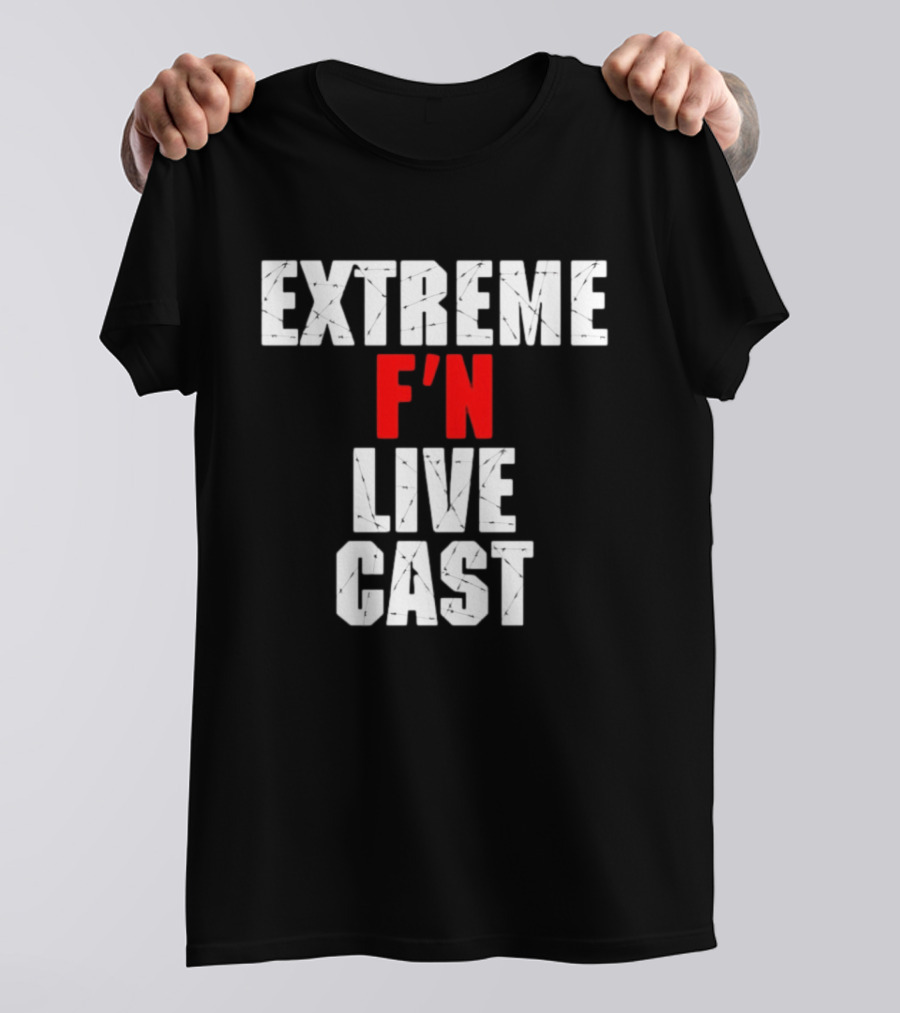 Extreme F'n Live Cast T-Shirt