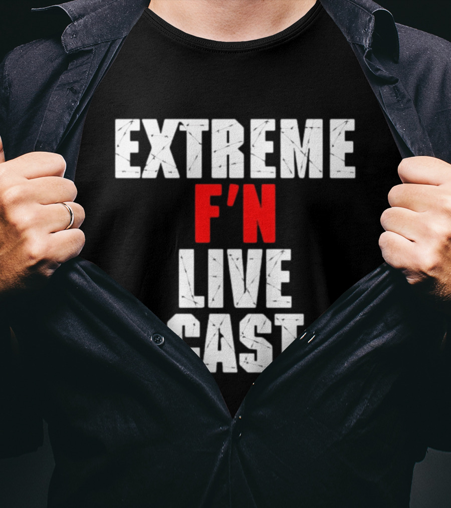 Extreme F'n Live Cast T-Shirt