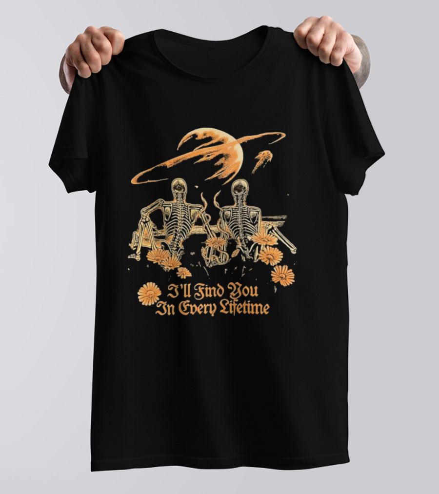 I'll Find You In Every Lifetime Skeletons Moon Flowers T-Shirt