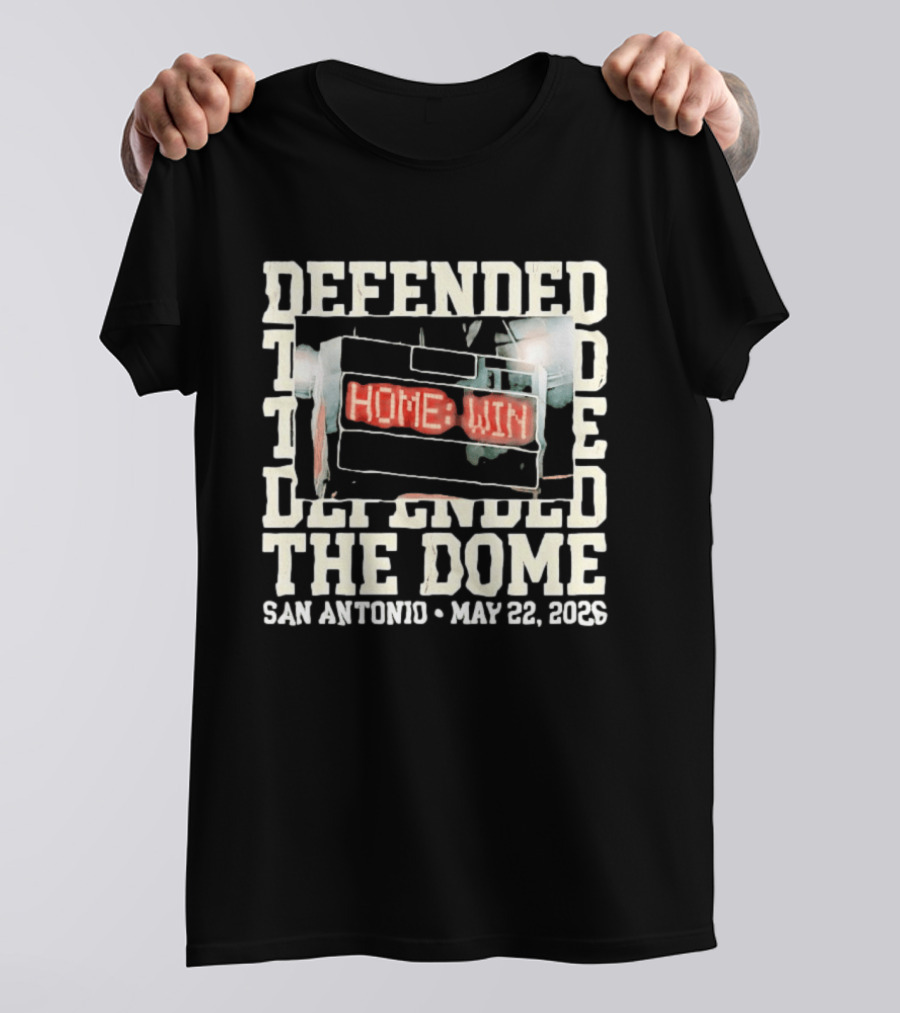 Defended The Dome Home Win San Antonio May 22 2026 T-Shirt