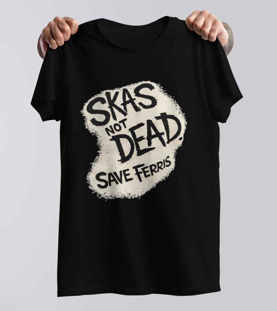 Skas Not Dead Save Ferris Distressed T-Shirt