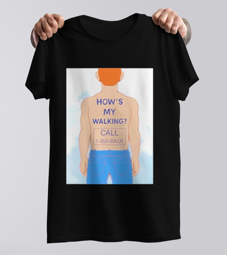 How's My Walking Call 1 800 Back Torso Man Blue Jeans T-Shirt