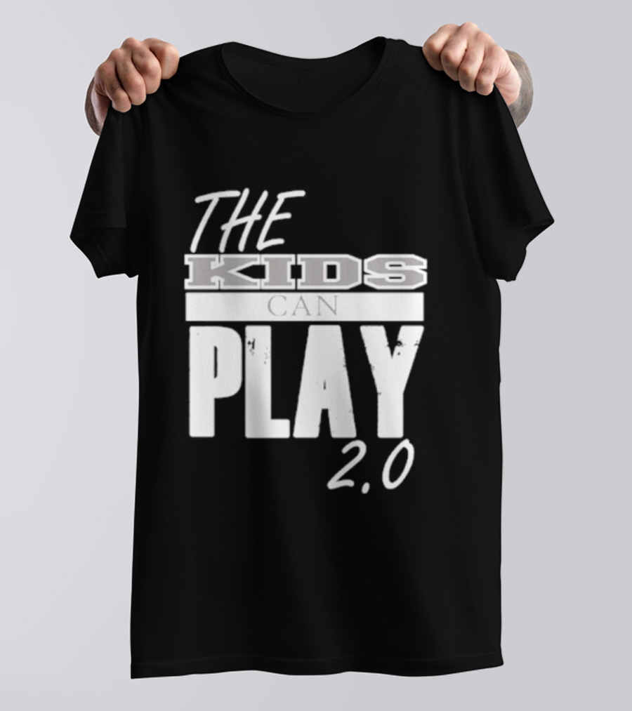 The Kids Can Play 2.0 T-Shirt