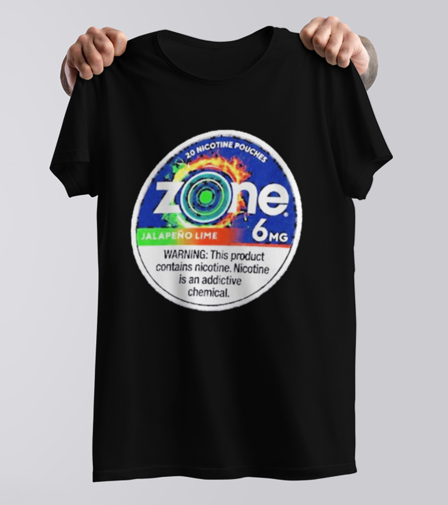 Zone 6 Nicotine Pouches Jalapeño Lime 6Mg Warning Contains Addictive Chemical T-Shirt