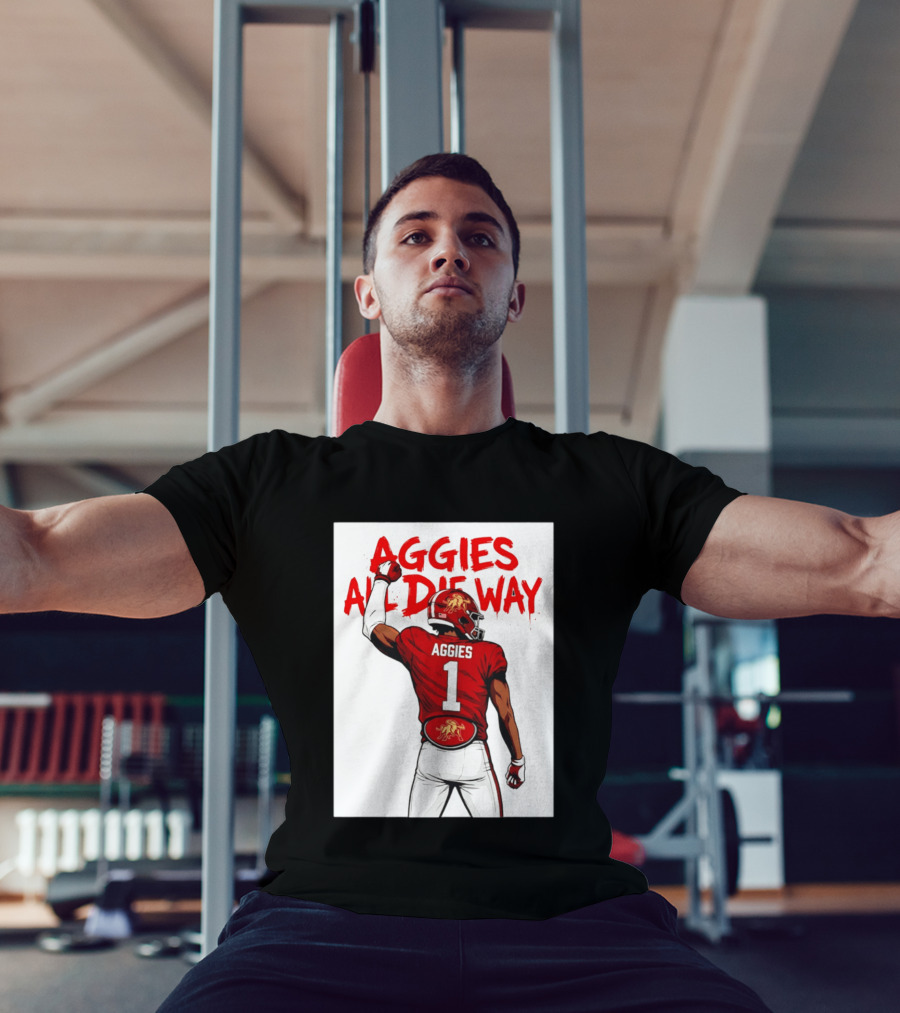 AGGIES ALL DIE WAY Football Aggies Number 1 Player T-Shirt