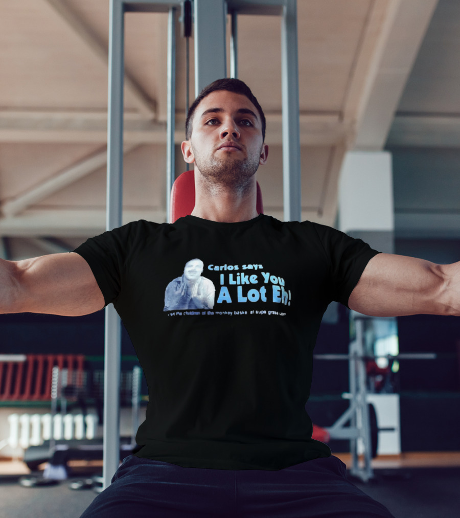 Carlos Says I Like You A Lot Eh Featuring Classic Comedy Quote Stylish Ice Blue T-Shirt
