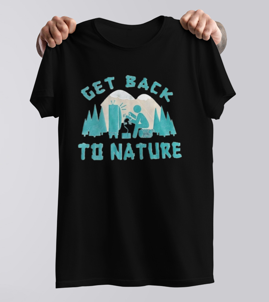 Get Back To Nature Mountains Trees TV And Person Axe T-Shirt
