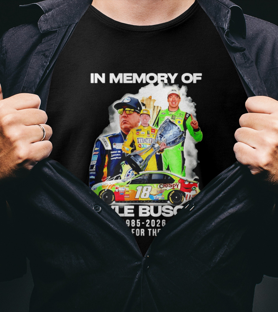 In Memory Of Kyle Busch 1985 2026 Thank You For The Memories Racing T-Shirt