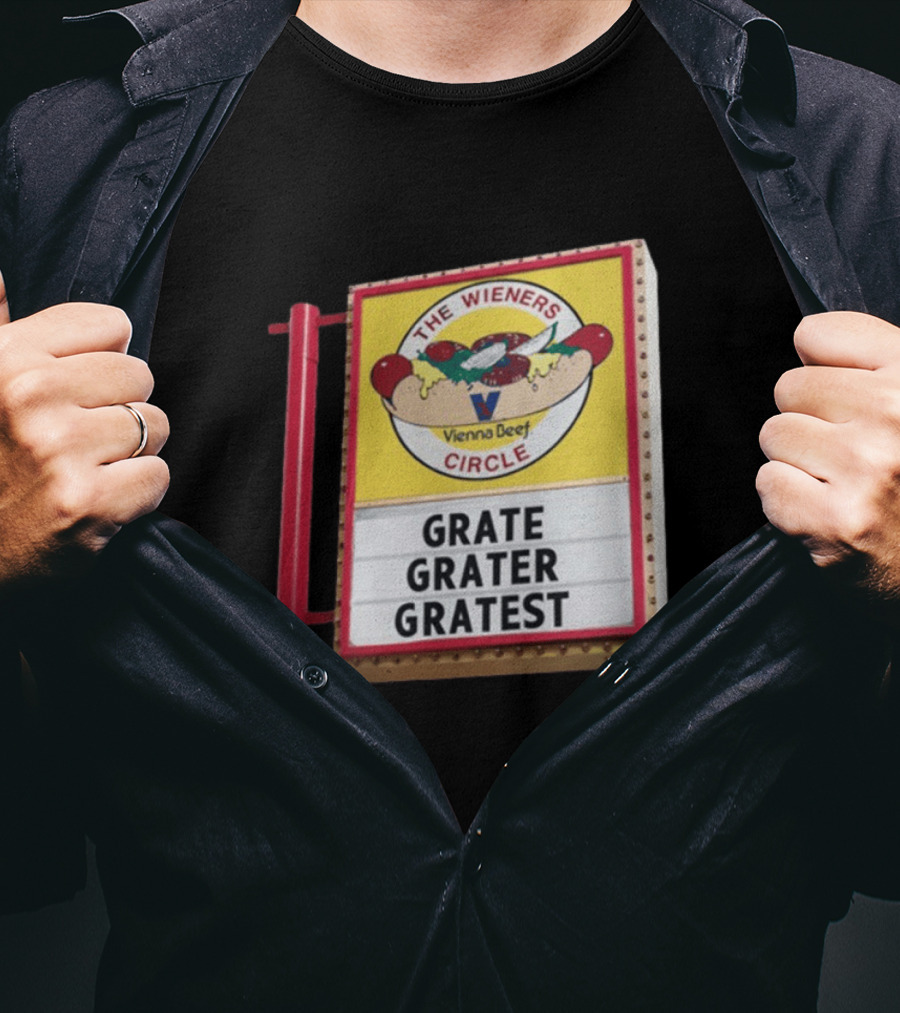 The Wieners Circle Vienna Beef Grate Grater Gratest Sign T-Shirt