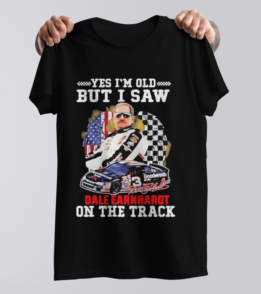 Yes I'm Old I Saw Dale Earnhardt Goodwrench Service Car T-Shirt