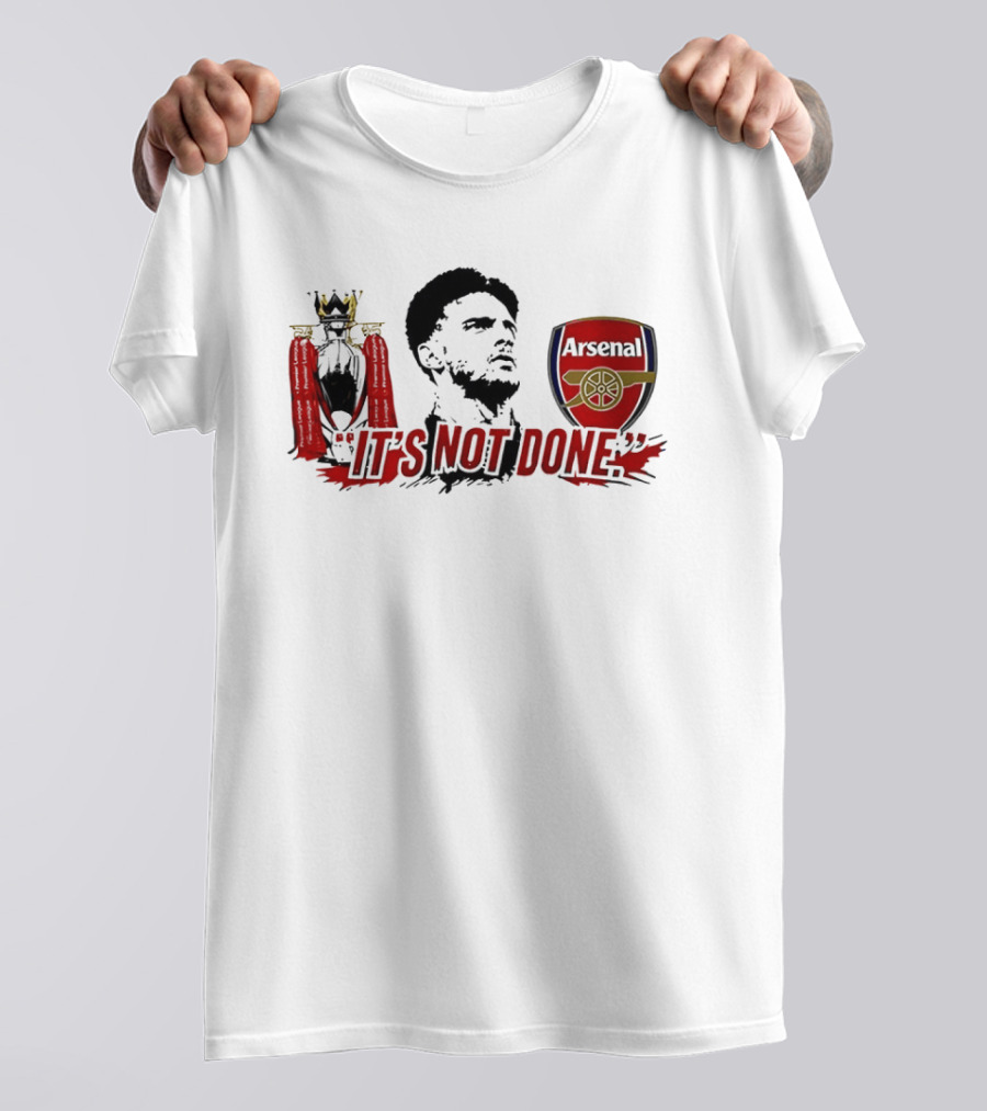 It's Not Done Declan Rice Arsenal Premier League Champion T-Shirt