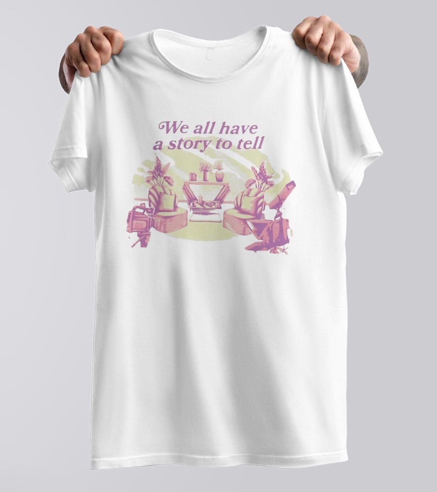 We All Have A Story To Tell Cozy Talk Show Set With Camera And Chairs T-Shirt