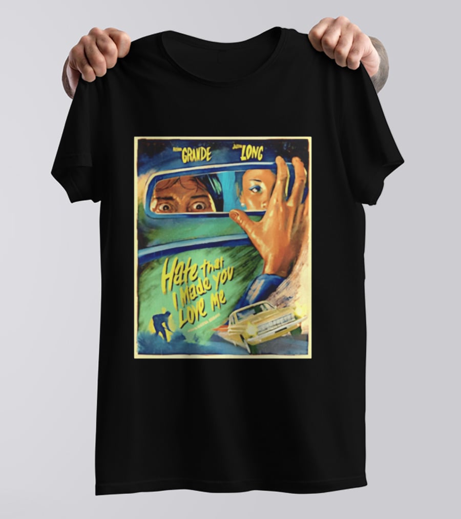 Hate That I Made You Love Me Ariana Grande Retro Film T-Shirt