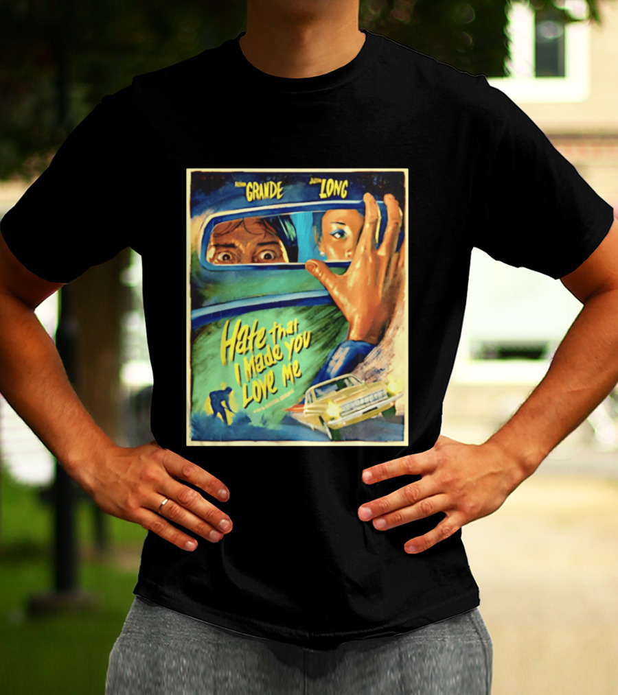 Hate That I Made You Love Me Ariana Grande Retro Film T-Shirt