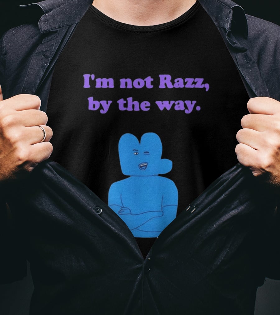 I'm Not Razz By The Way Blue Character Winking T-Shirt