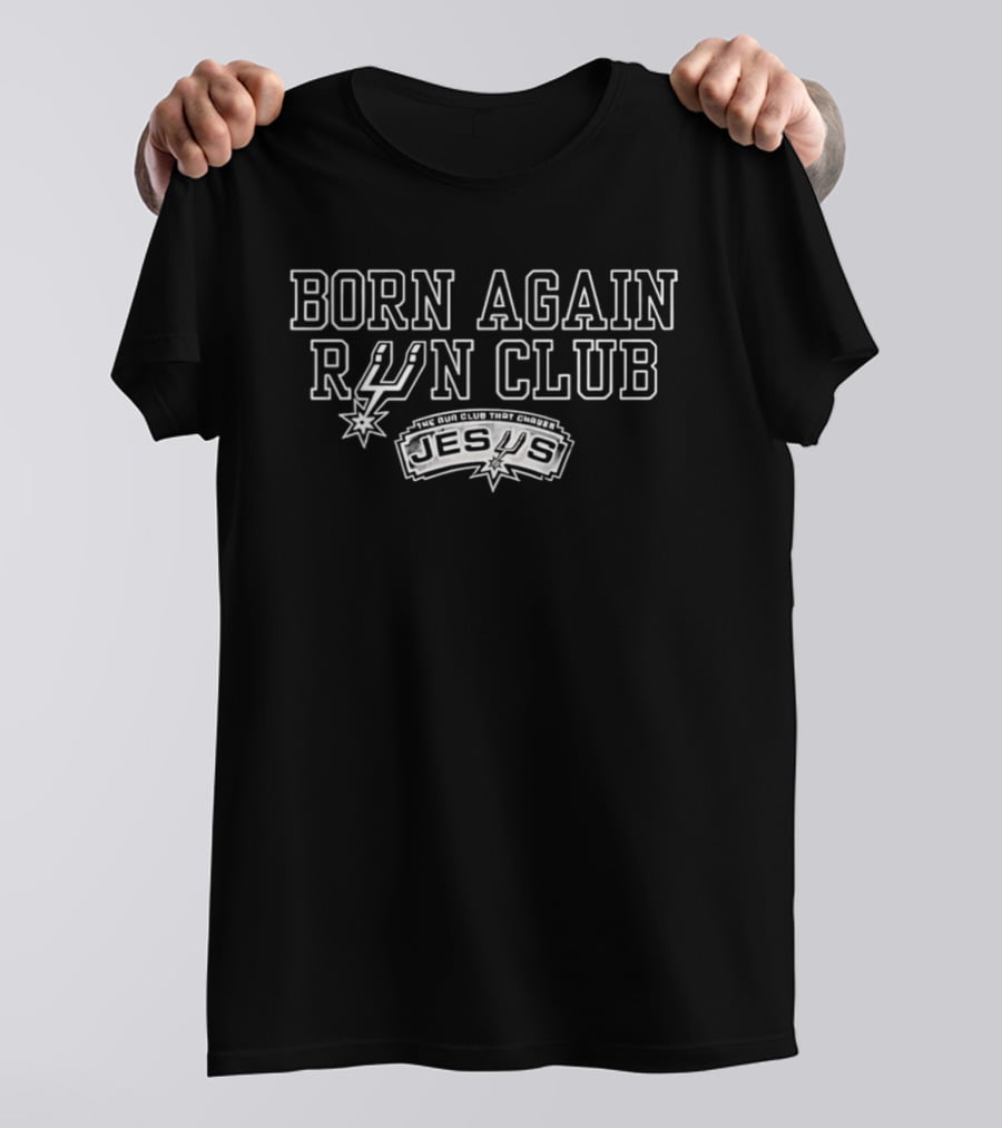Born Again Run Club Spurs Chasing Jesus T-Shirt