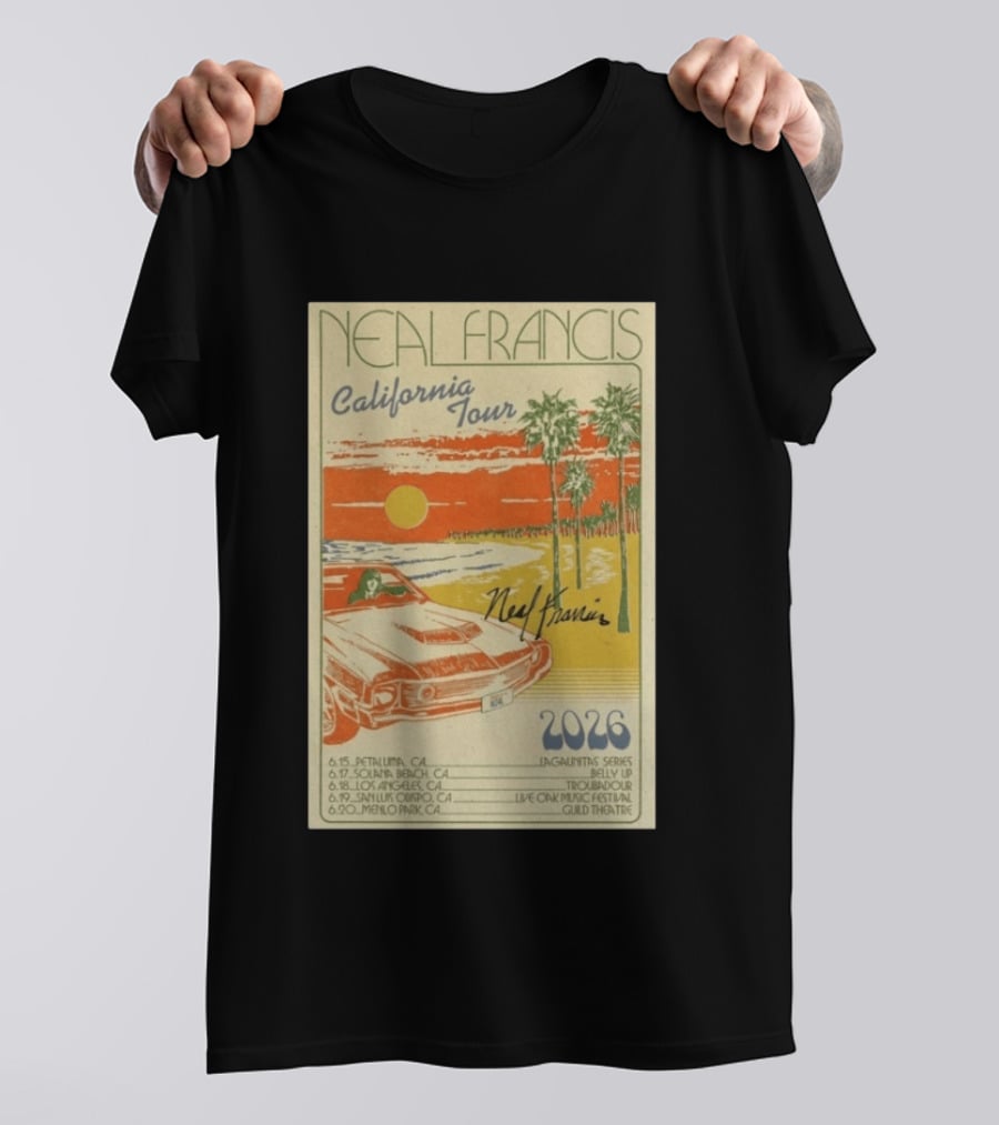 Neal Francis California Tour 2026 Signed Petaluma Solana Beach Los Angeles San Luis Obispo Menlo Park T-Shirt