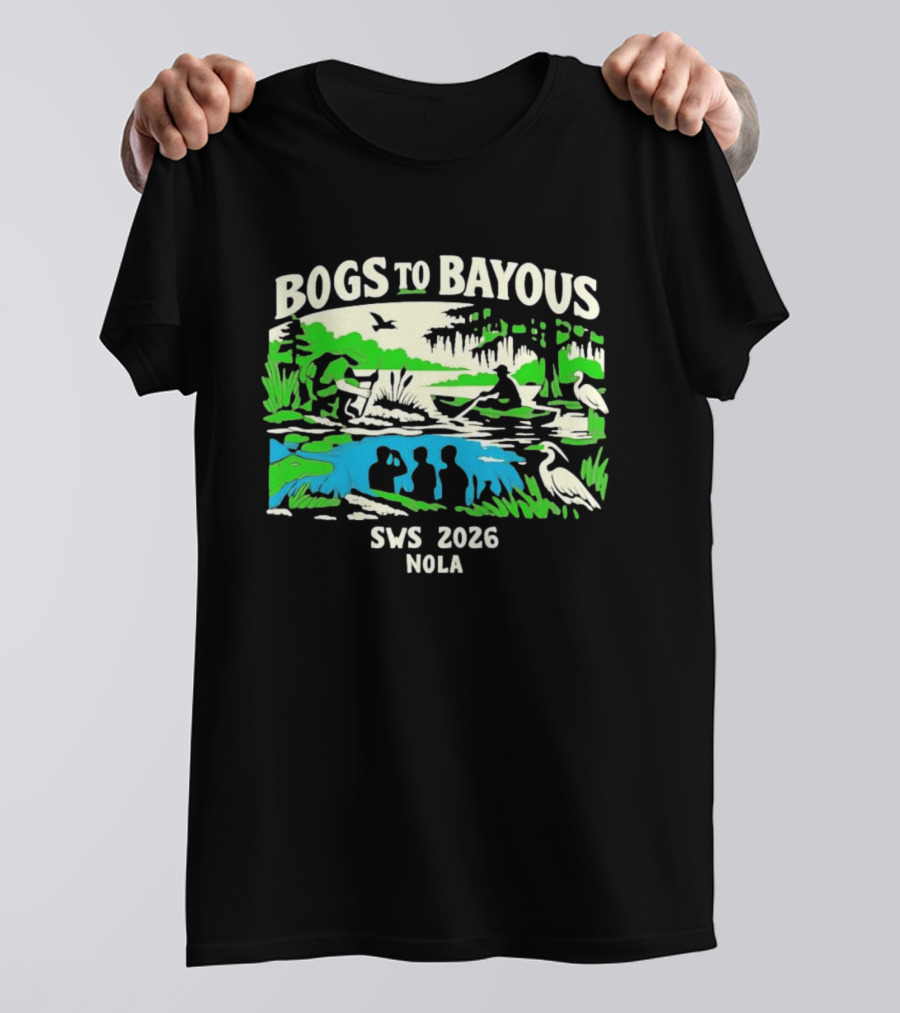 Bogs To Bayous SWS 2026 NOLA Wetland Research Expedition T-Shirt