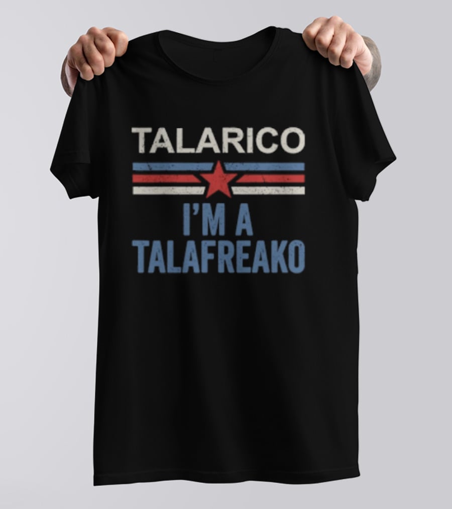 Talarico I'm A Talafreako Election Theme 2026 T-Shirt