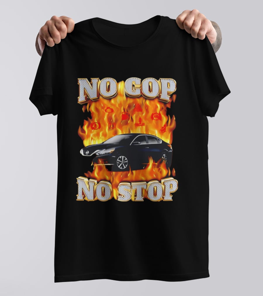 No Cop No Stop Car On Fire Flames With Black Sedan T-Shirt