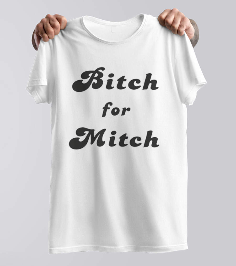 Bitch For Mitch Political Humor Font T-Shirt