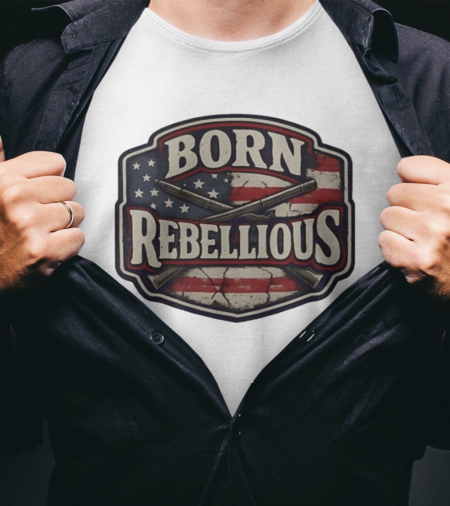 Born Rebellious Musket American Flag Patriotic Crossed Guns T-Shirt