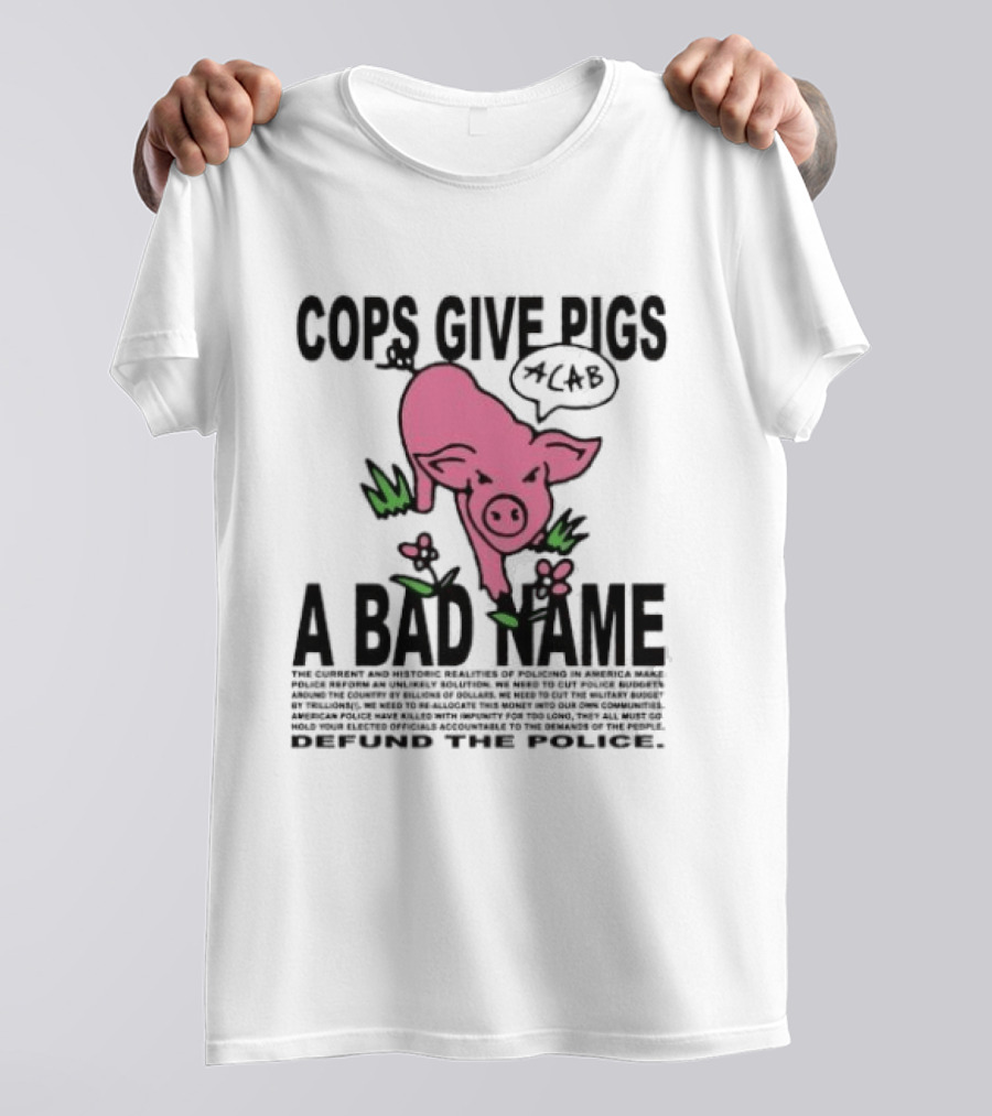Cops Give Pigs A Bad Name ACAB Defund The Police Pink Pig T-Shirt
